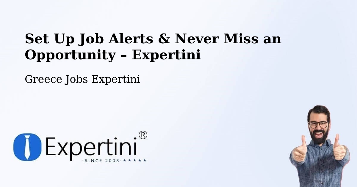 Job Alerts Guide – Get Notified About New Jobs in Delphi - Delphi, Greece Jobs Expertini